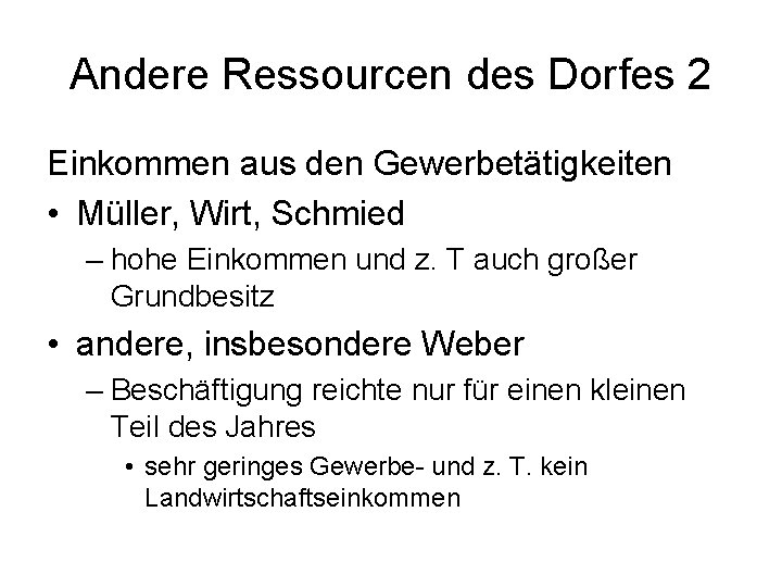 Andere Ressourcen des Dorfes 2 Einkommen aus den Gewerbetätigkeiten • Müller, Wirt, Schmied –