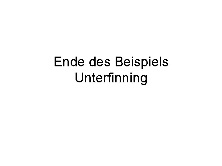 Ende des Beispiels Unterfinning 