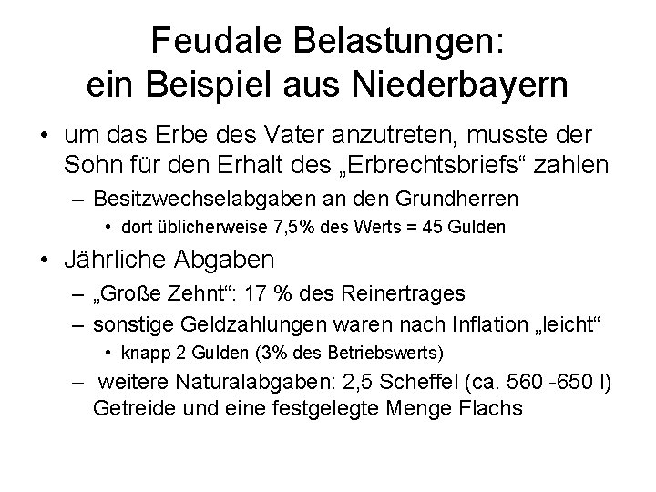 Feudale Belastungen: ein Beispiel aus Niederbayern • um das Erbe des Vater anzutreten, musste
