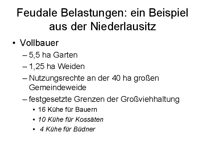 Feudale Belastungen: ein Beispiel aus der Niederlausitz • Vollbauer – 5, 5 ha Garten