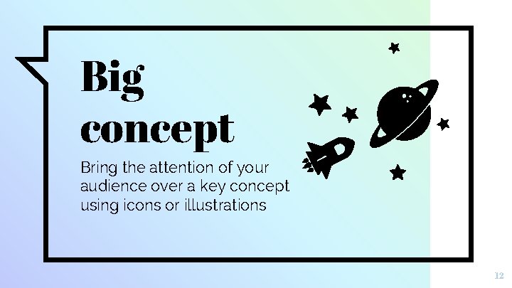 Big concept Bring the attention of your audience over a key concept using icons