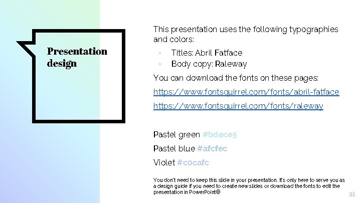 This presentation uses the following typographies and colors: Presentation design ▫ ▫ Titles: Abril