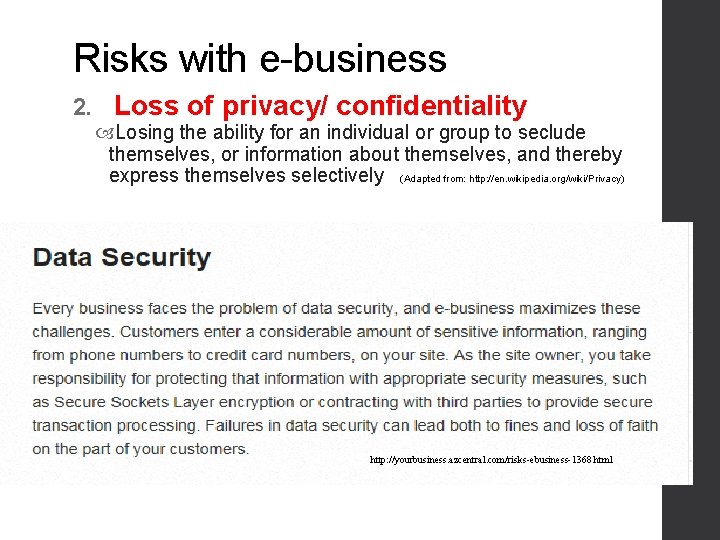 Risks with e-business 2. Loss of privacy/ confidentiality Losing the ability for an individual