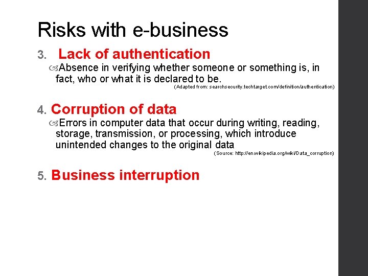 Risks with e-business 3. Lack of authentication Absence in verifying whether someone or something