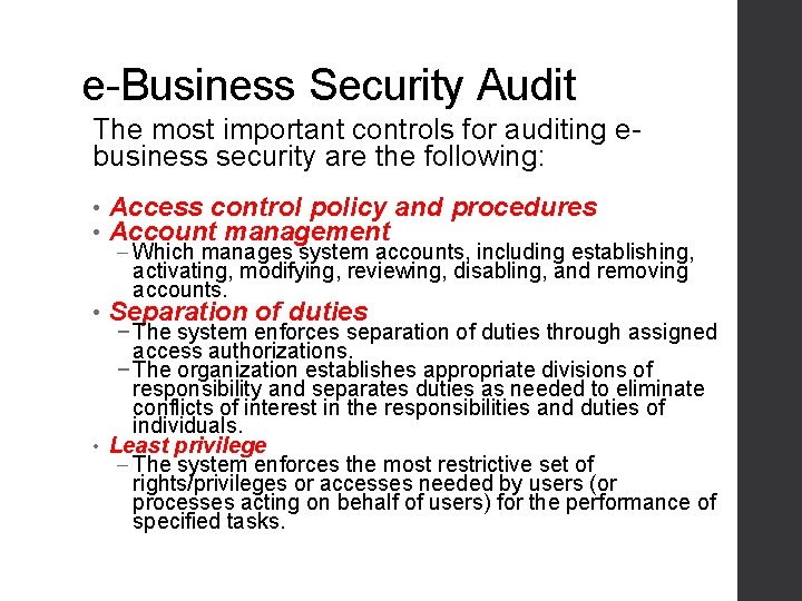e-Business Security Audit The most important controls for auditing ebusiness security are the following: