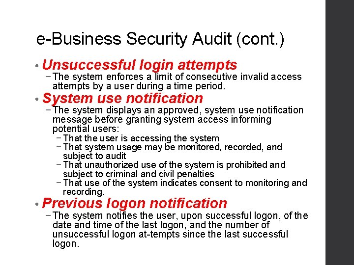 e-Business Security Audit (cont. ) • Unsuccessful login attempts − The system enforces a