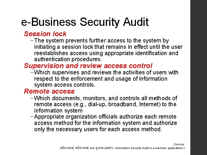 e-Business Security Audit Session lock − The system prevents further access to the system