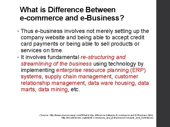What is Difference Between e-commerce and e-Business? Thus e-business involves not merely setting up