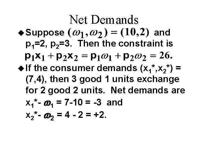 Net Demands u Suppose and p 1=2, p 2=3. Then the constraint is u