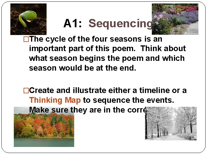 A 1: Sequencing �The cycle of the four seasons is an important part of