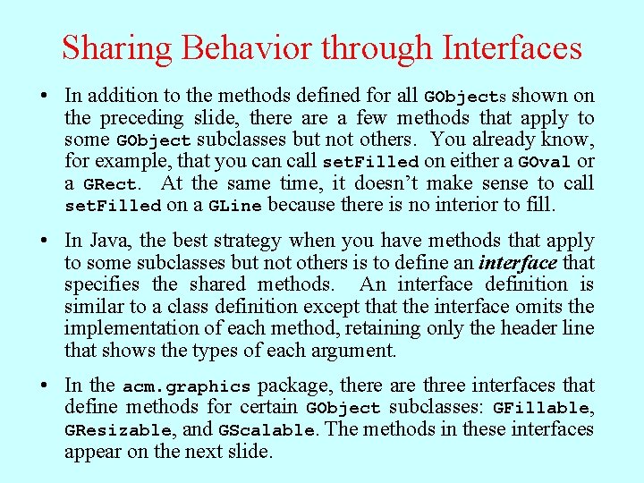 Sharing Behavior through Interfaces • In addition to the methods defined for all GObjects