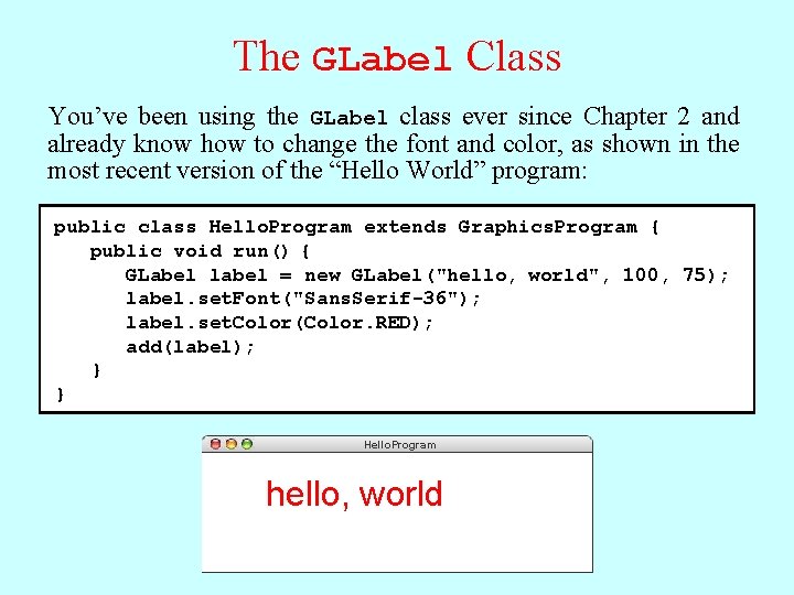 The GLabel Class You’ve been using the GLabel class ever since Chapter 2 and