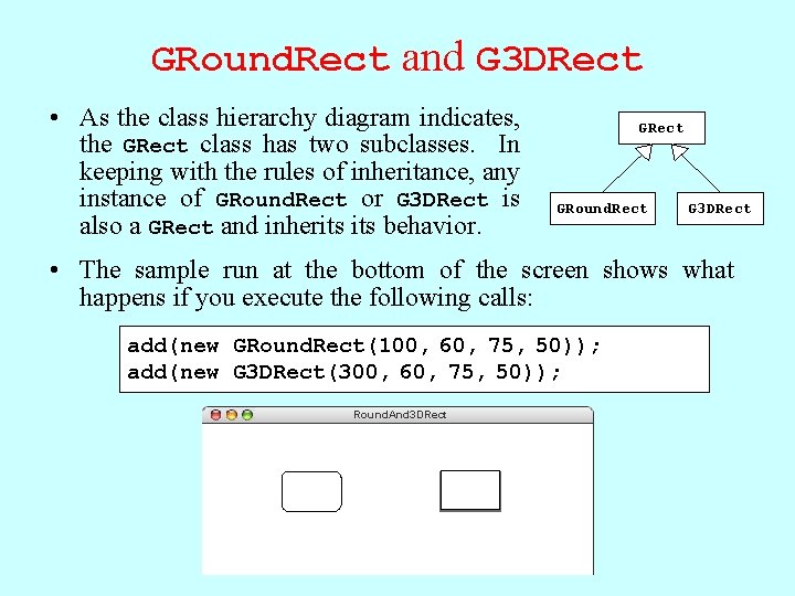 GRound. Rect and G 3 DRect • As the class hierarchy diagram indicates, the