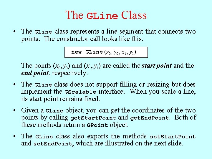The GLine Class • The GLine class represents a line segment that connects two