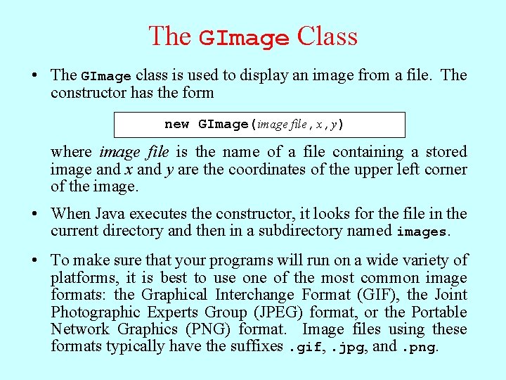 The GImage Class • The GImage class is used to display an image from