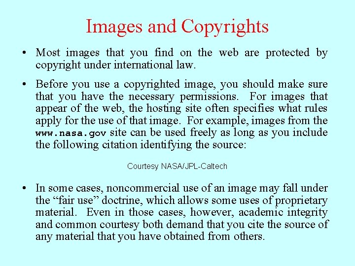Images and Copyrights • Most images that you find on the web are protected