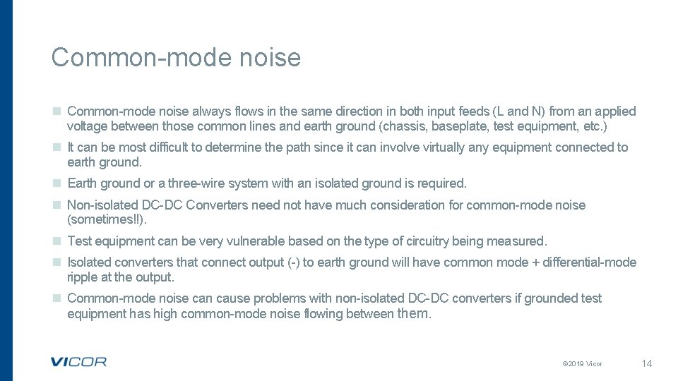 Common-mode noise n Common-mode noise always flows in the same direction in both input