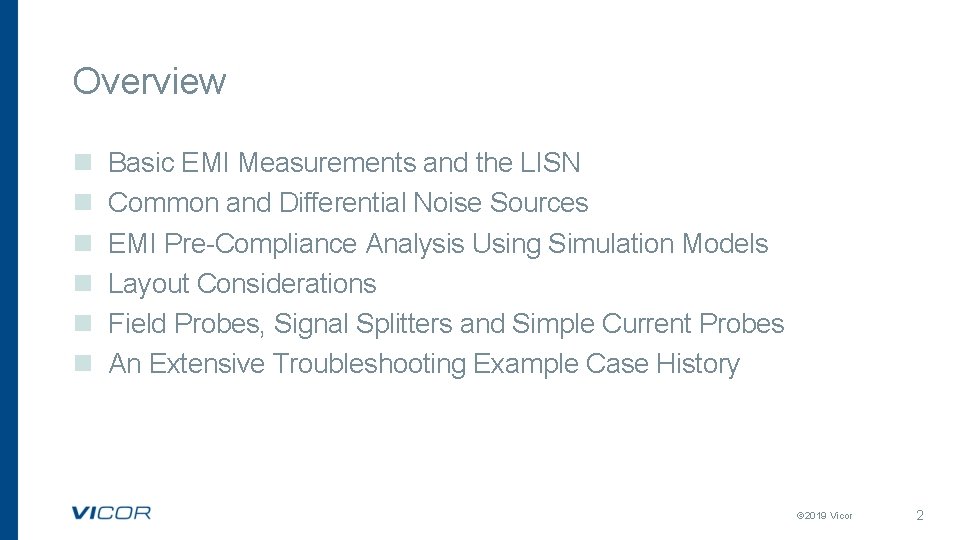 Overview n n n Basic EMI Measurements and the LISN Common and Differential Noise