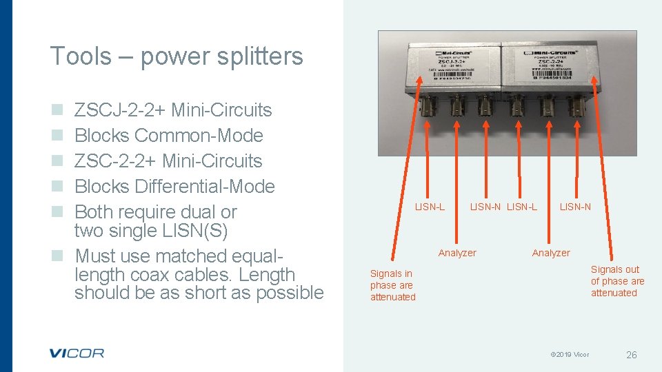 Tools – power splitters n n n ZSCJ-2 -2+ Mini-Circuits Blocks Common-Mode ZSC-2 -2+