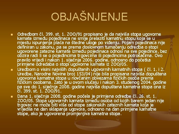 OBJAŠNJENJE n n n Odredbom čl. 399. st. 1. ZOO/91 propisano je da najviša OBJAŠNJENJE n n n Odredbom čl. 399. st. 1. ZOO/91 propisano je da najviša