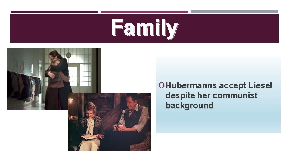 Family Hubermanns accept Liesel despite her communist background 