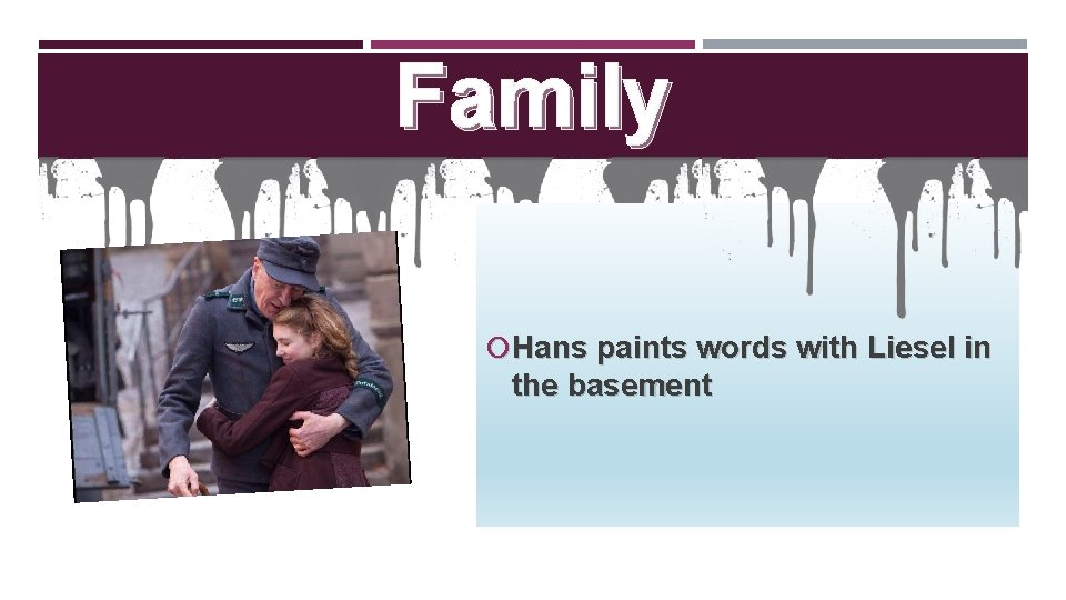 Family Hans paints words with Liesel in the basement 