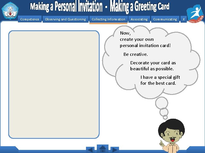 Competence Observing and Questioning Collecting Information Associating Communicating Now, create your own personal invitation