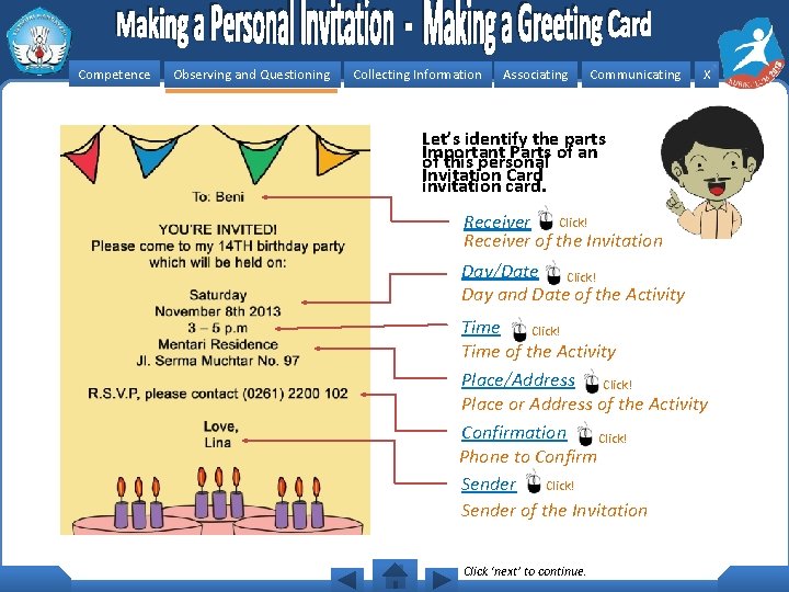 Competence Observing and Questioning Collecting Information Associating Communicating X Let’s identify the parts Important