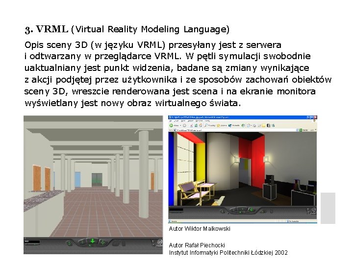 3. VRML (Virtual Reality Modeling Language) Opis sceny 3 D (w języku VRML) przesyłany