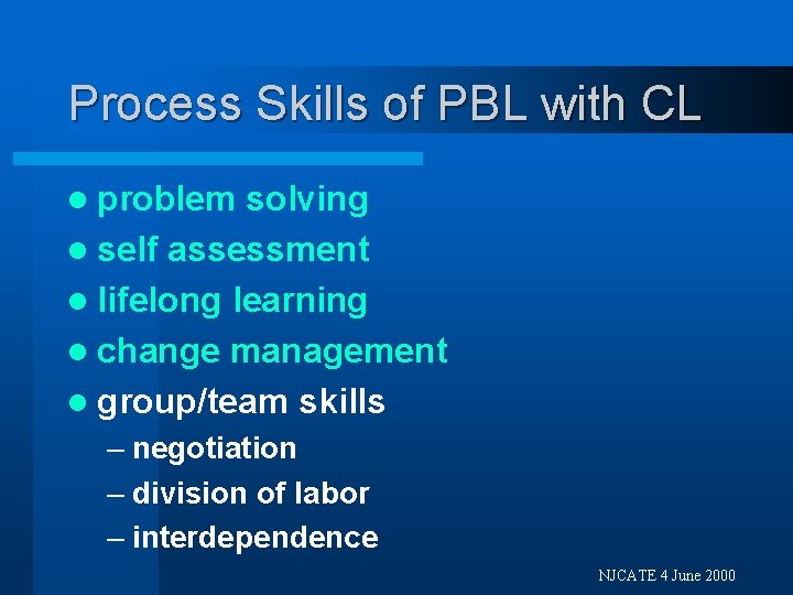 Process Skills of PBL with CL l problem solving l self assessment l lifelong