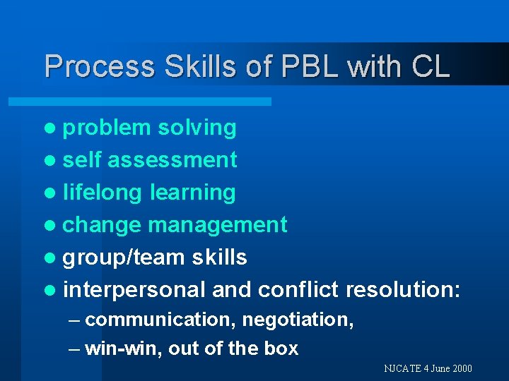 Process Skills of PBL with CL l problem solving l self assessment l lifelong