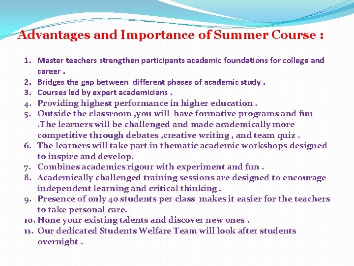 Advantages and Importance of Summer Course : 1. Master teachers strengthen participants academic foundations