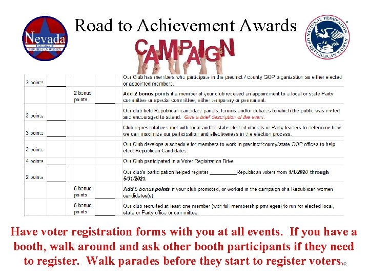 Road to Achievement Awards Have voter registration forms with you at all events. If