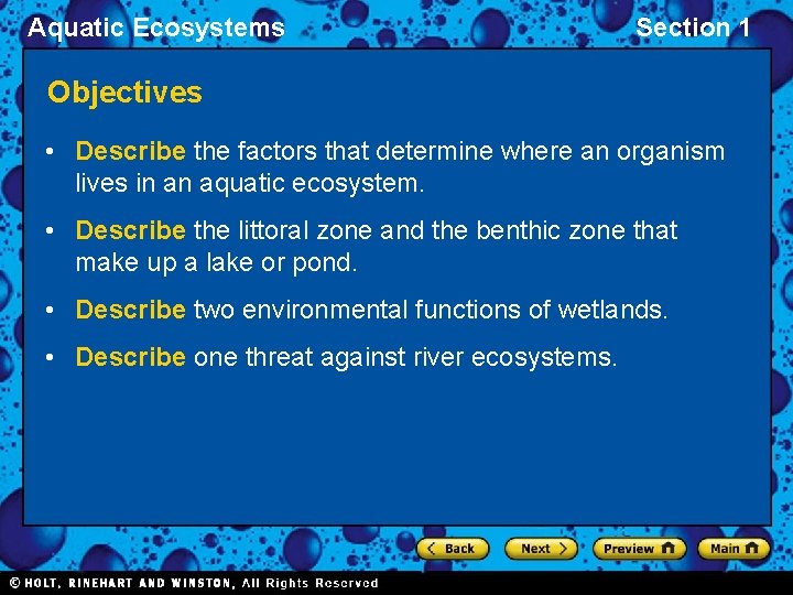 Aquatic Ecosystems Section 1 Objectives • Describe the factors that determine where an organism