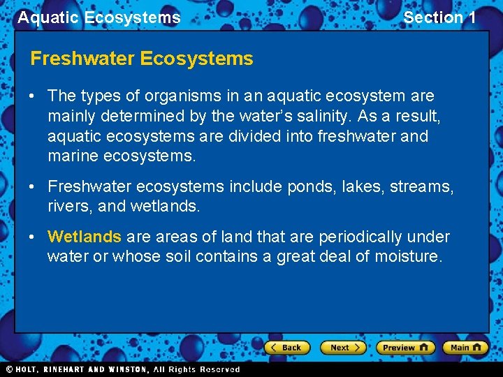 Aquatic Ecosystems Section 1 Freshwater Ecosystems • The types of organisms in an aquatic