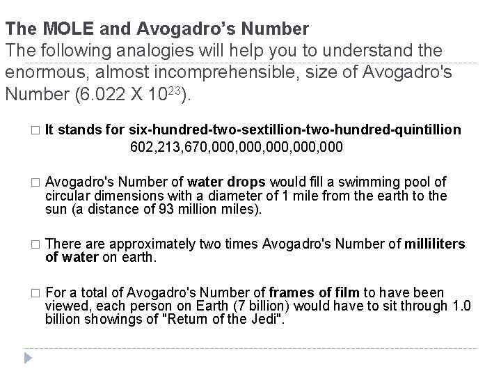 The MOLE and Avogadro’s Number The following analogies will help you to understand the