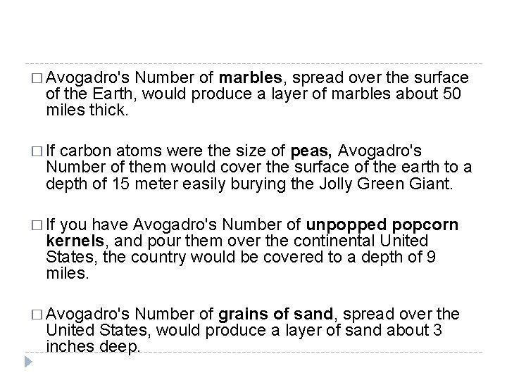 � Avogadro's Number of marbles, spread over the surface of the Earth, would produce