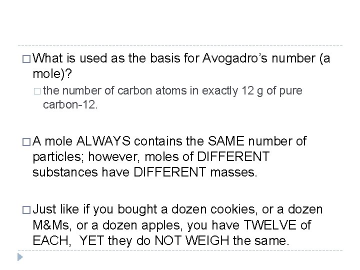 � What is used as the basis for Avogadro’s number (a mole)? � the