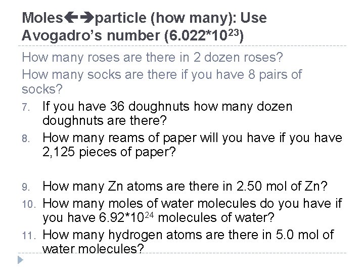 Moles particle (how many): Use Avogadro’s number (6. 022*1023) How many roses are there