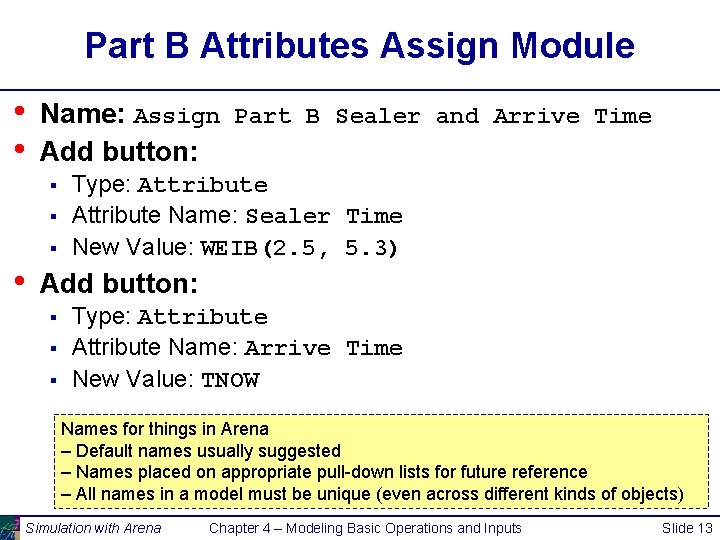 Part B Attributes Assign Module • • Name: Assign Part B Sealer and Arrive
