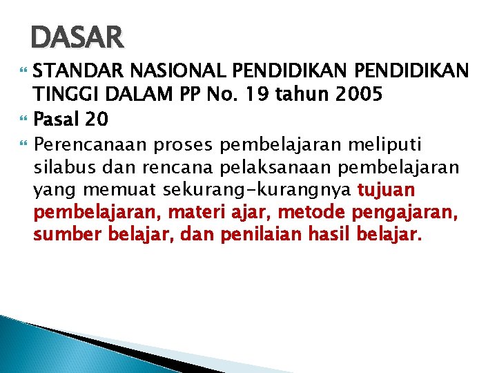 DASAR STANDAR NASIONAL PENDIDIKAN TINGGI DALAM PP No. 19 tahun 2005 Pasal 20 Perencanaan