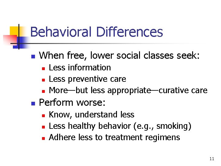 Behavioral Differences n When free, lower social classes seek: n n Less information Less