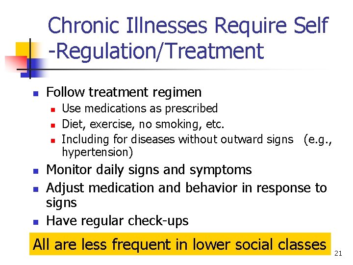 Chronic Illnesses Require Self -Regulation/Treatment n Follow treatment regimen n n n Use medications