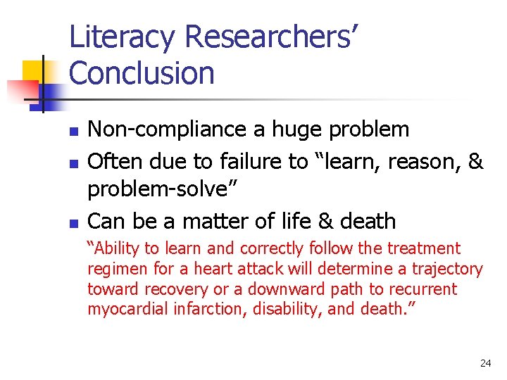 Literacy Researchers’ Conclusion n Non-compliance a huge problem Often due to failure to “learn,