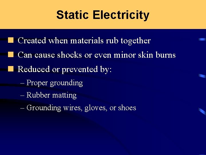 Static Electricity n Created when materials rub together n Can cause shocks or even