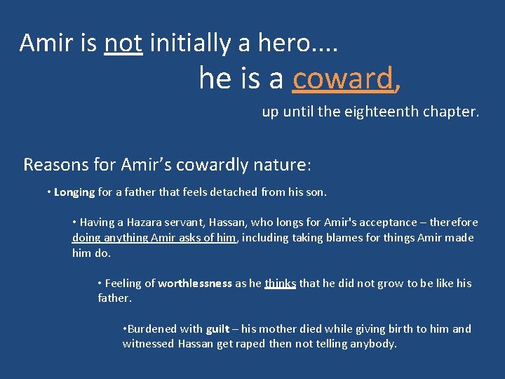 Amir is not initially a hero. . he is a coward, up until the