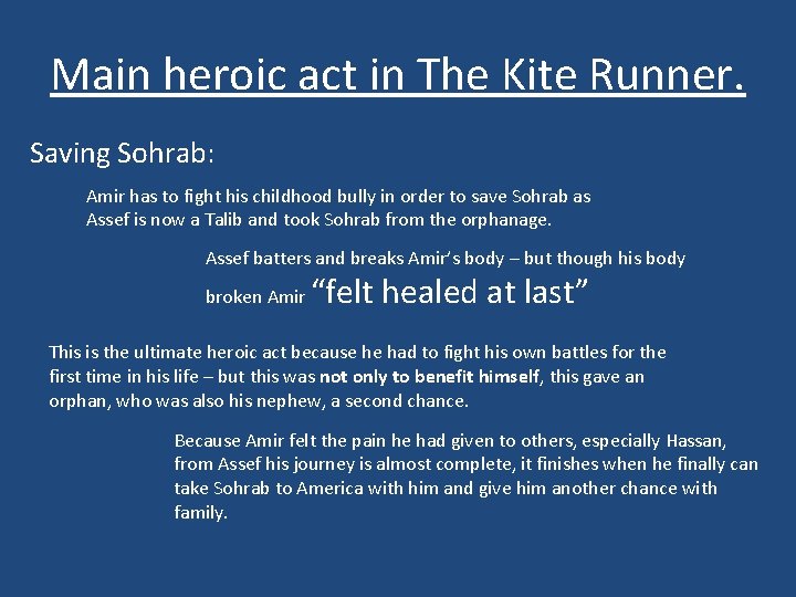 Main heroic act in The Kite Runner. Saving Sohrab: Amir has to fight his