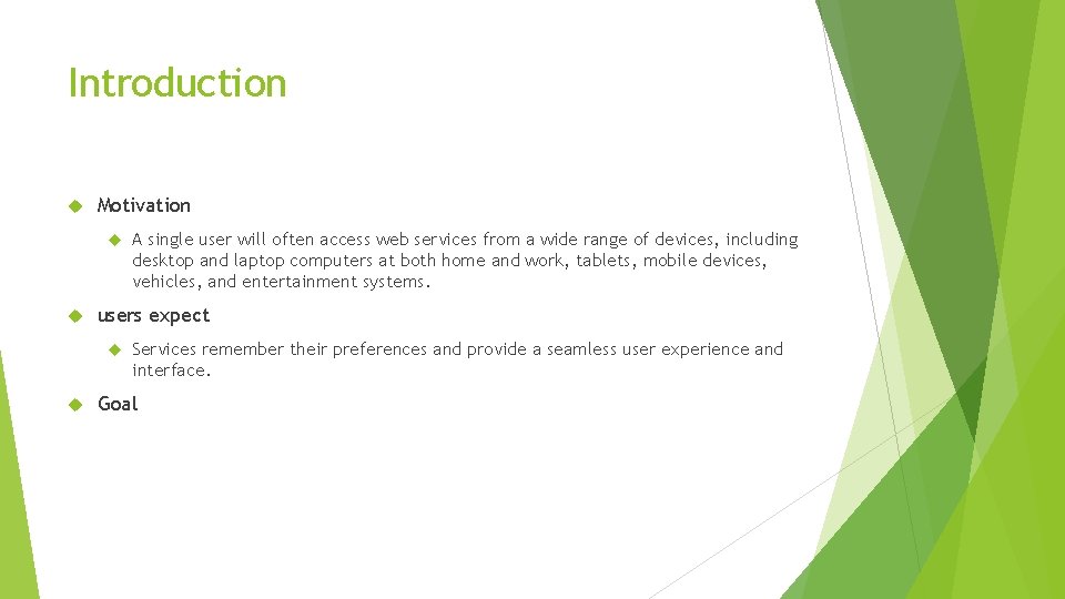 Introduction Motivation users expect A single user will often access web services from a