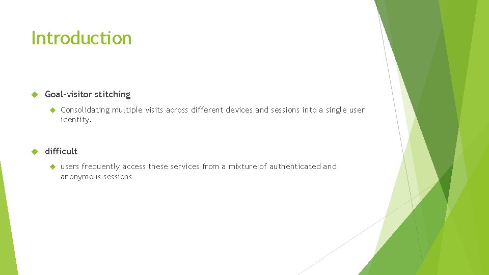 Introduction Goal-visitor stitching Consolidating multiple visits across different devices and sessions into a single