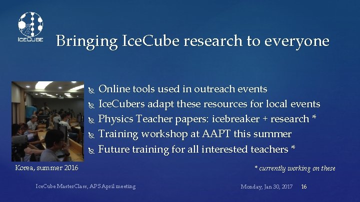 Bringing Ice. Cube research to everyone Online tools used in outreach events Ice. Cubers